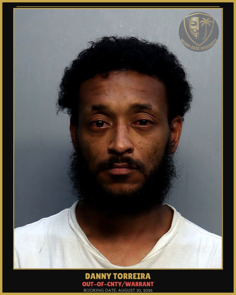 Torreira Danny Arrested – OUT-OF-CNTY/WARRANT – Miami-Dade County (August 30, 2026)
