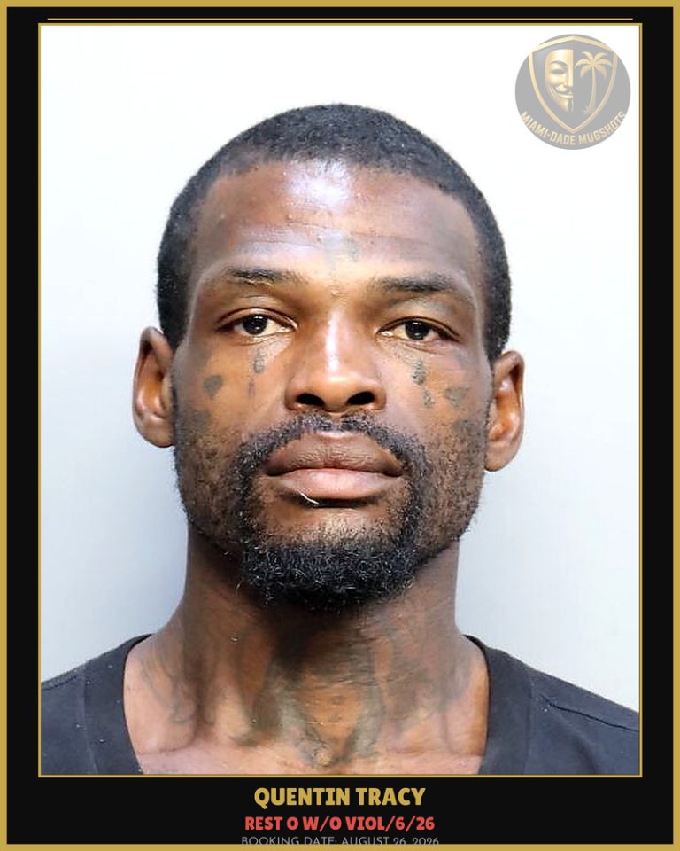 Tracy Quentin  K Arrested – REST O W/O VIOL/6/26 – Miami-Dade County (August 26, 2026)