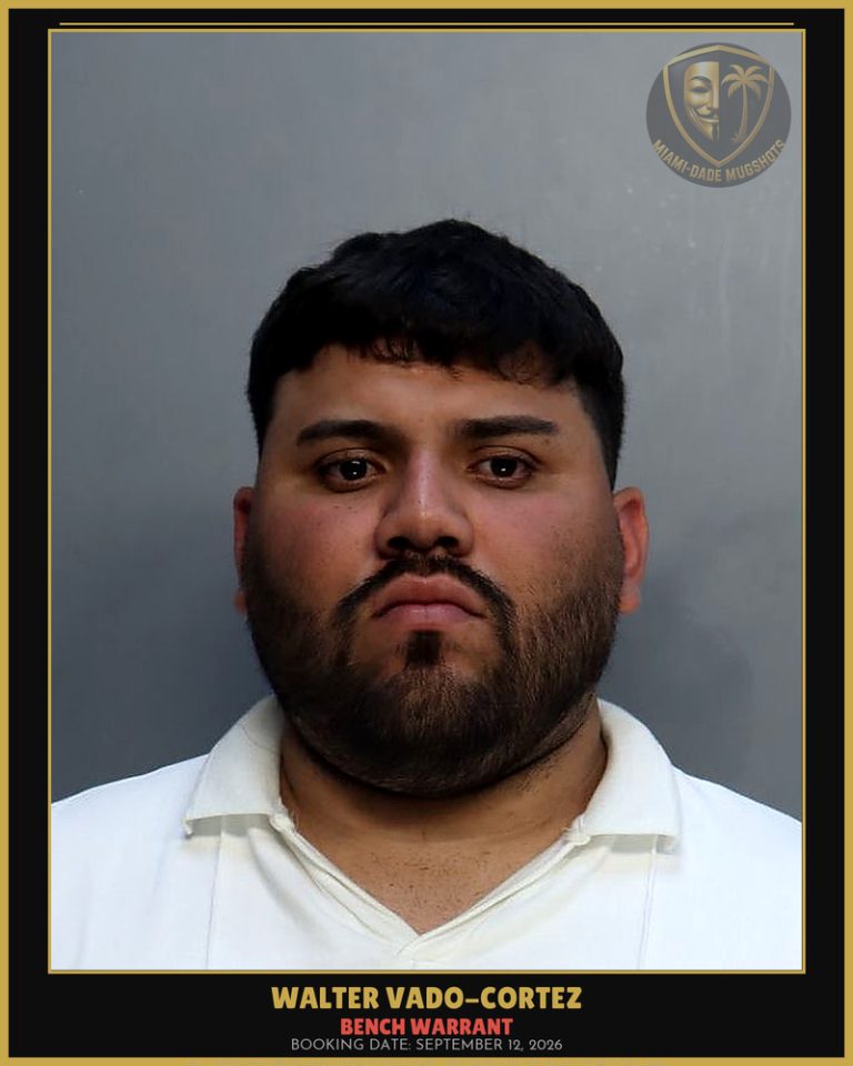 Vado-Cortez Walter Hildebrando Arrested – BENCH WARRANT – Miami-Dade County (September 12, 2026)