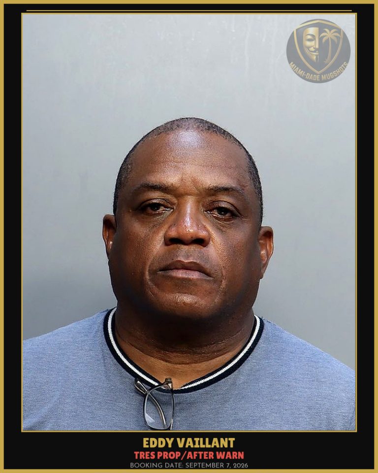 Vaillant Eddy Arrested – TRES PROP/AFTER WARN – Miami-Dade County (September 7, 2026)