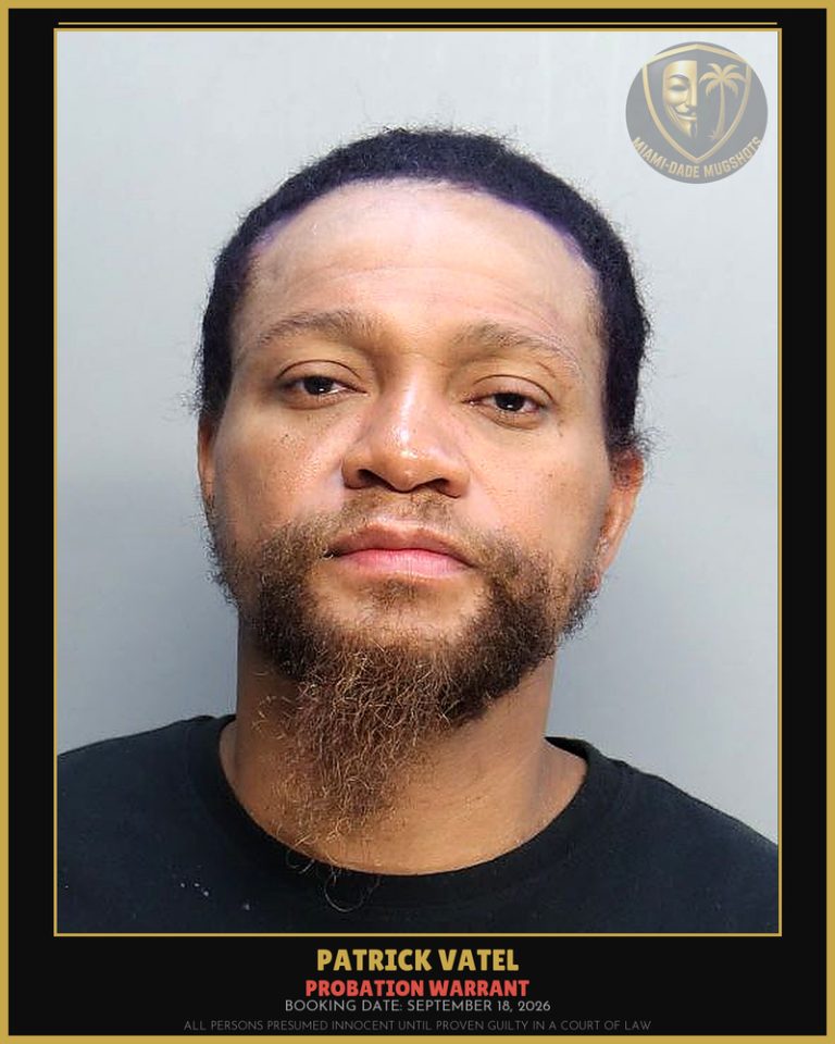 Vatel Patrick Arrested – PROBATION WARRANT – Miami-Dade County (September 18, 2026)