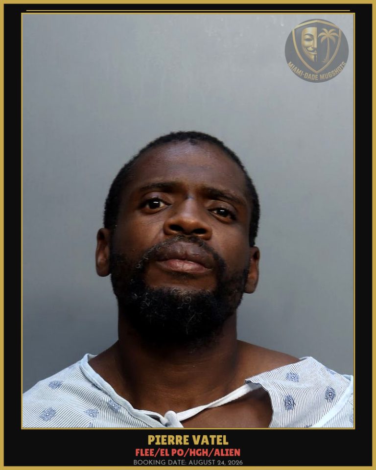 Vatel Pierre Richard Arrested – FLEE/EL PO/HGH/ALIEN – Miami-Dade County (August 24, 2026)