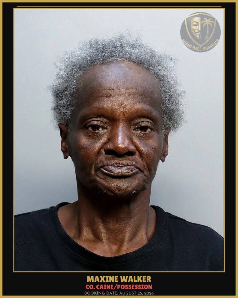 Walker Maxine Arrested – Co. Caine/POSSESSION – Miami-Dade County (August 25, 2026)