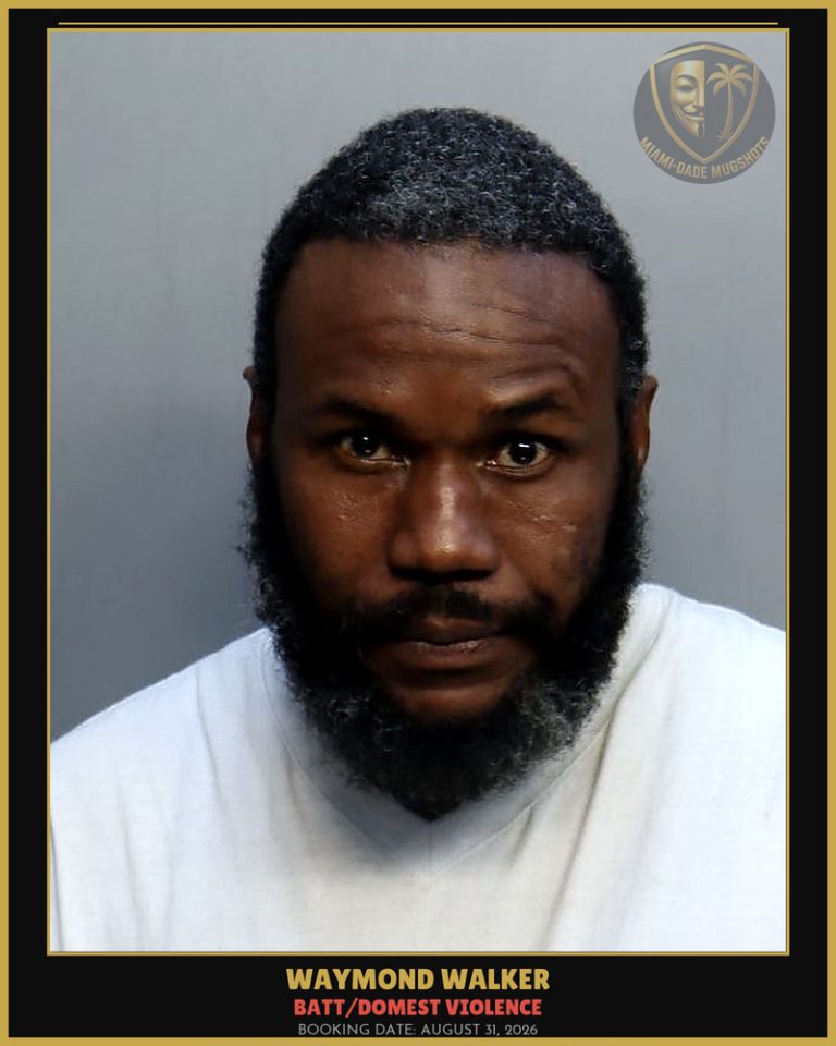 Walker Waymond Arrested – BATT/DOMEST VIOLENCE – Miami-Dade County (August 31, 2026)
