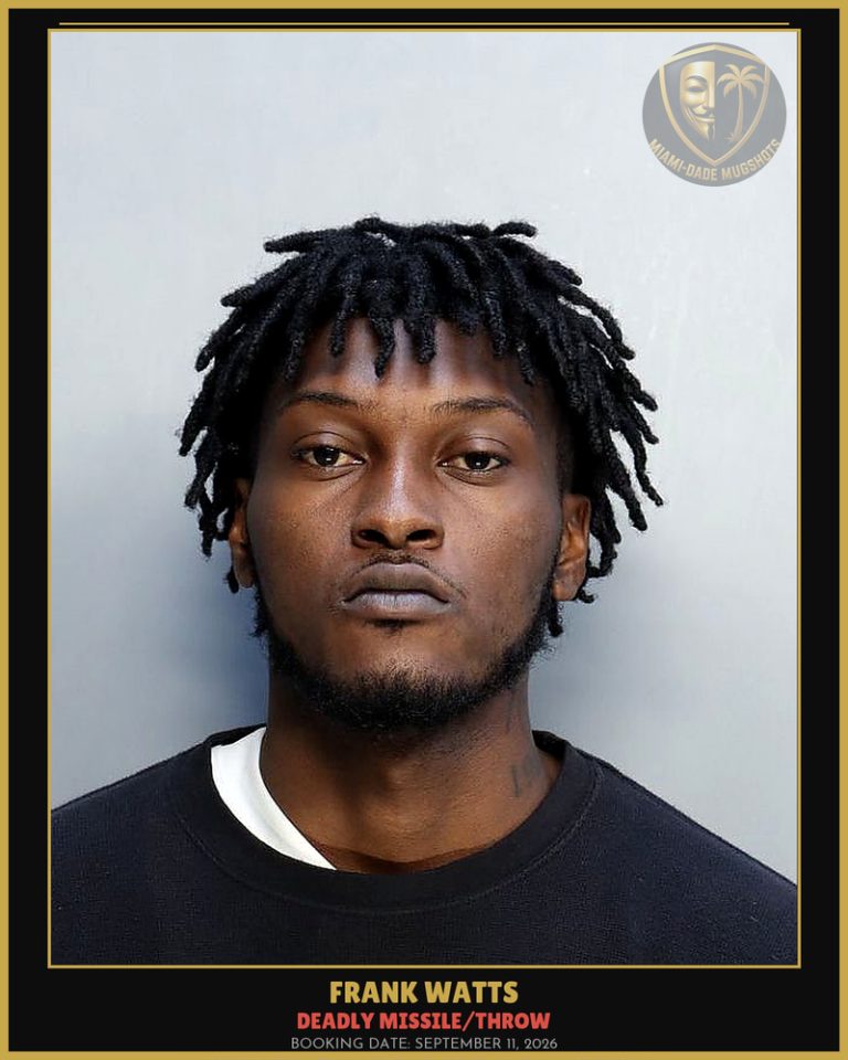Watts Frank James Arrested – DEADLY MISSILE/THROW – Miami-Dade County (September 11, 2026)