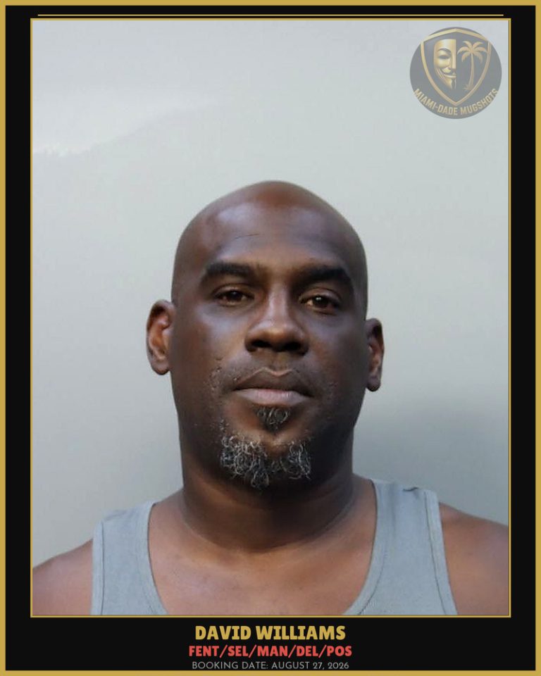 Williams David  Cruz Arrested – FENT/SEL/MAN/DEL/POS – Miami-Dade County (August 27, 2026)