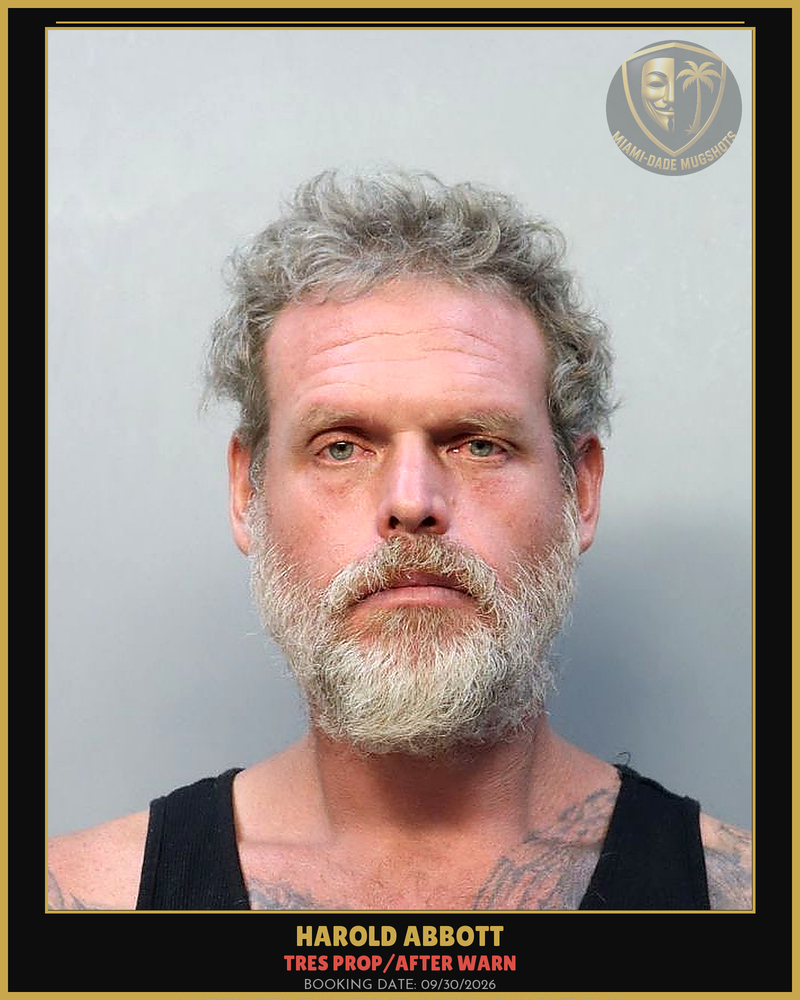 Abbott Harold Steven Arrested – Tres Prop/After Warn – Miami-Dade County (Unknown)