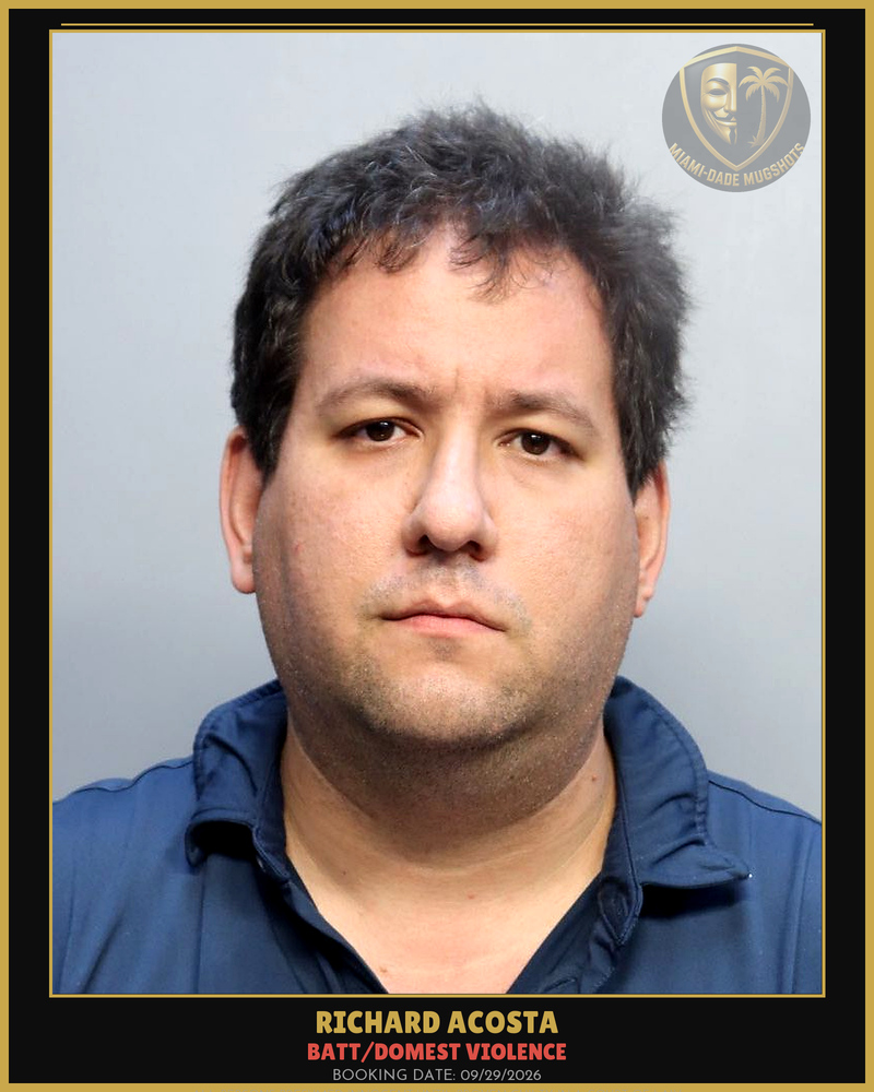 Acosta Richard Arrested – Batt/Domest Violence – Miami-Dade County (Unknown)