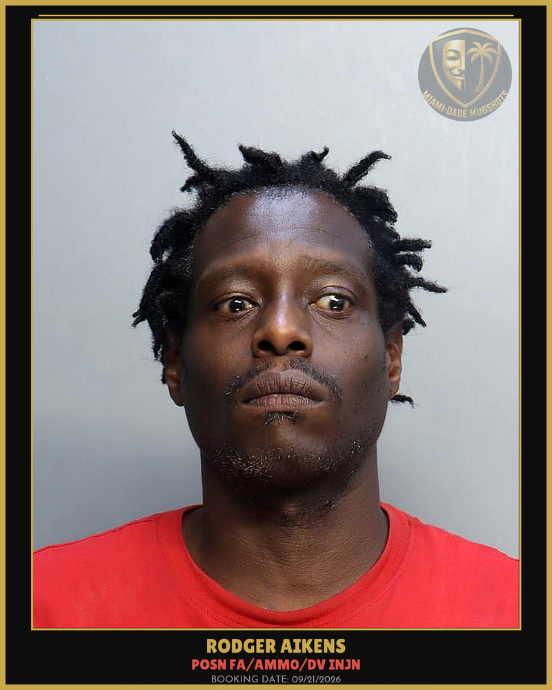 Aikens Rodger Dale Arrested – Posn Fa/Amm0/Dv Injn – Miami-Dade County (Unknown)