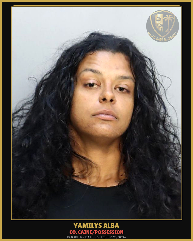 Alba Yamilys Arrested – Co. Caine/Possession – Miami-Dade County (October 23, 2026)