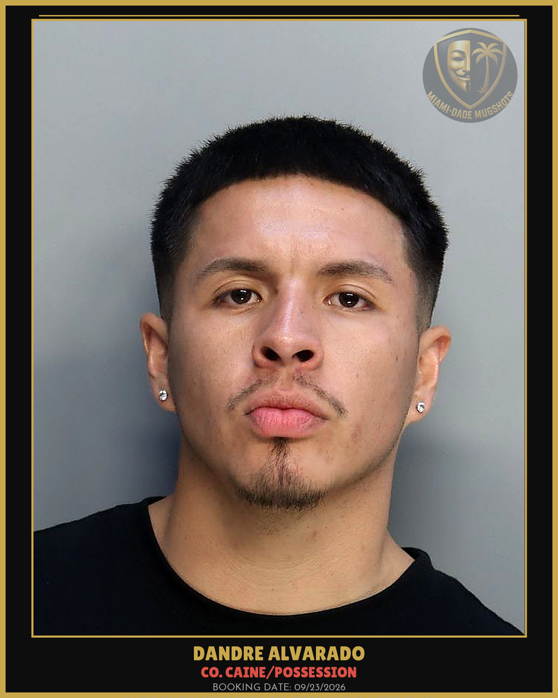 Alvarado Dandre Enrique Arrested – Co. Caine/Possession – Miami-Dade County (Unknown)