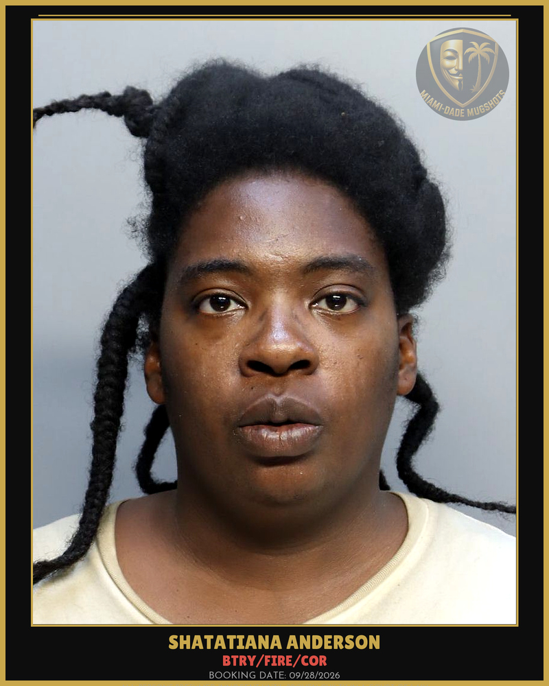 Anderson Shatatiana Arrested – Btry/Fire/Cor – Miami-Dade County (Unknown)