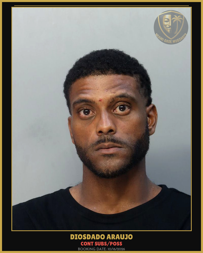 Araujo Diosdado Arrested – Cont Subs/Poss – Miami-Dade County (Unknown)