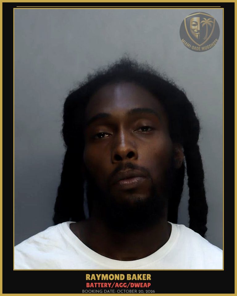 Baker Raymond Arrested – BATTERY/AGG/DWEAP – Miami-Dade County (October 20, 2026)