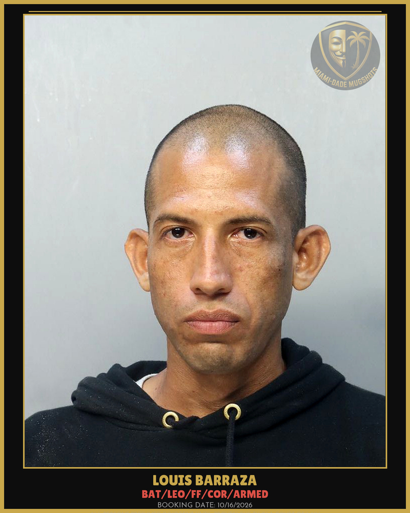 Barraza Louis Arrested – Bat/Leo/Ff/Cor/Armed – Miami-Dade County (Unknown)