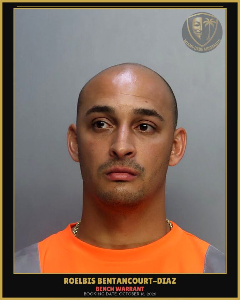 Bentancourt-Diaz Roelbis Arrested – BENCH WARRANT – Miami-Dade County (October 16, 2026)