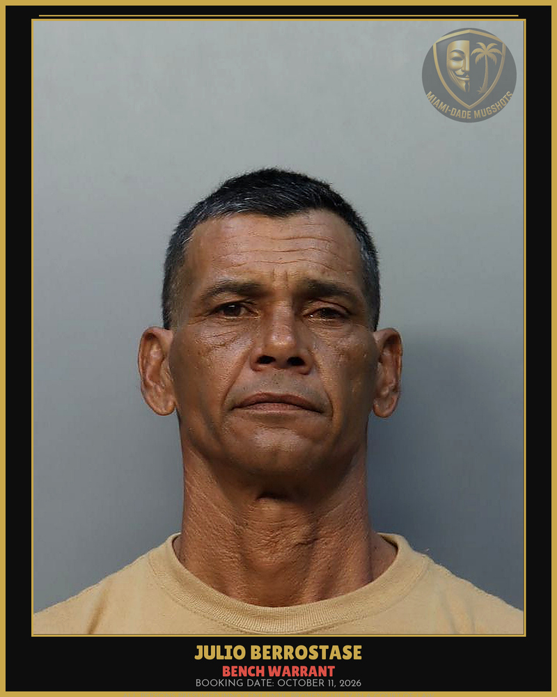Berrostase Julio  Cesar Arrested – Bench Warrant – Miami-Dade County (October 11, 2026)