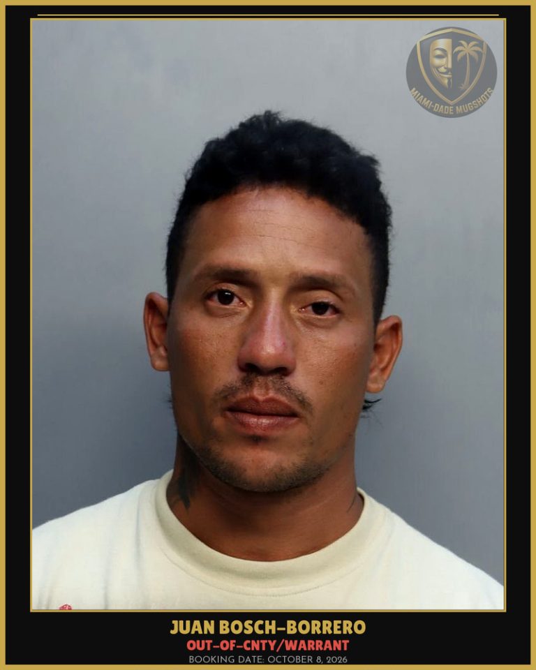 Bosch-Borrero Juan Miguel Arrested – OUT-OF-CNTY/WARRANT – Miami-Dade County (October 8, 2026)
