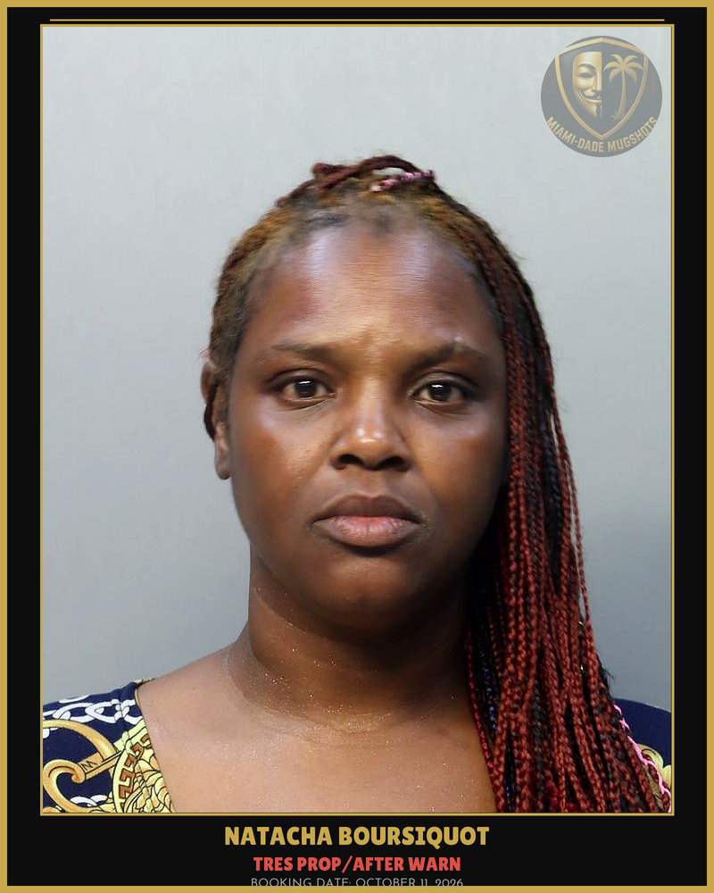 Boursiquot Natacha Arrested – Tres Prop/After Warn – Miami-Dade County (October 11, 2026)