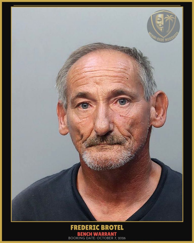 Brotel Frederic Arrested – BENCH WARRANT – Miami-Dade County (October 7, 2026)