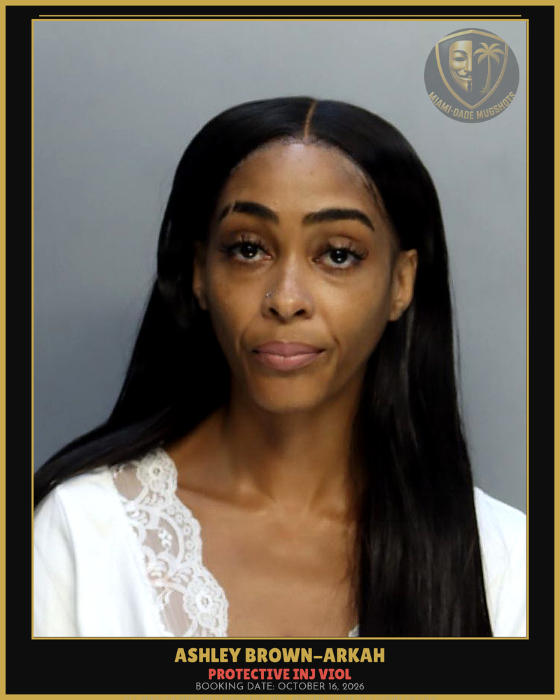 Brown-Arkah Ashley Robertaolon Arrested – Protective Inj Viol – Miami-Dade County (October 16, 2026)
