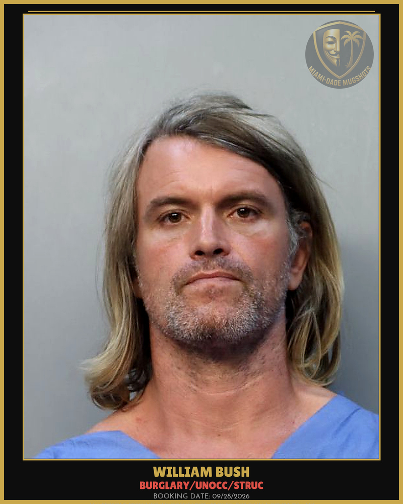 Bush William David Arrested – Burglary/Unocc/Struc – Miami-Dade County (Unknown)