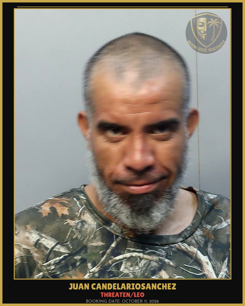 Candelariosanchez Juan  Amaury Arrested – Threaten/Leo – Miami-Dade County (October 11, 2026)