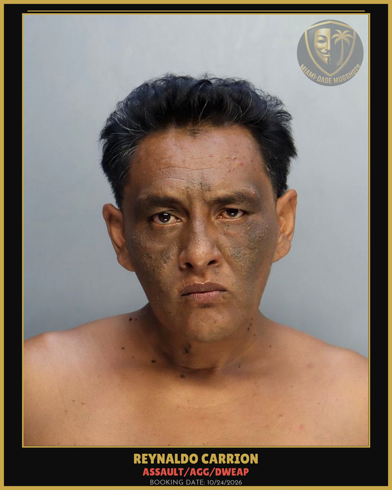 Carrion Reynaldo Ricardo Arrested – Assault/Agg/Dweap – Miami-Dade County (Unknown)