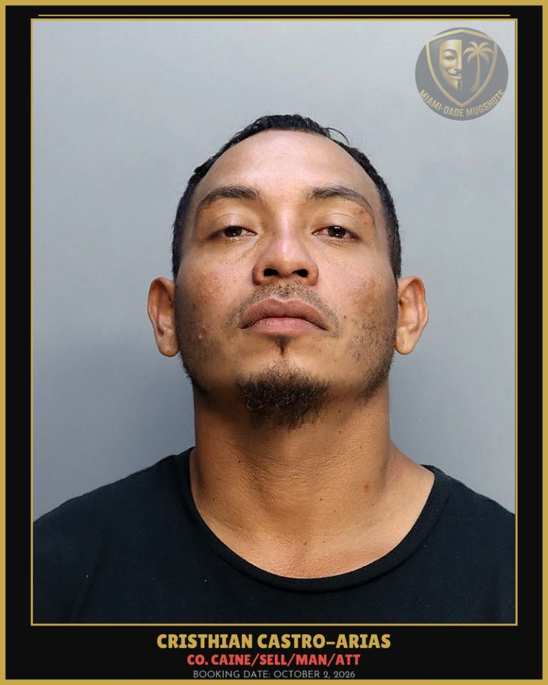 Castro-Arias Cristhian Arrested – Co. Caine/SELL/MAN/ATT – Miami-Dade County (October 2, 2026)