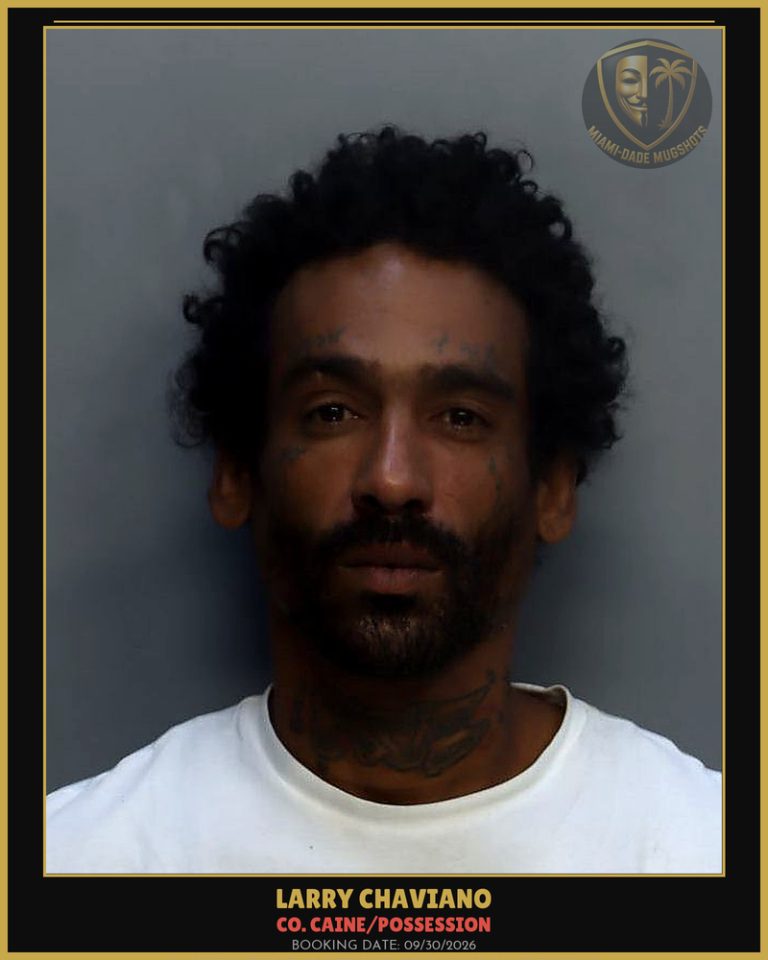 Chaviano Larry Arrested – Co. Caine/POSSESSION – Miami-Dade County (Unknown)