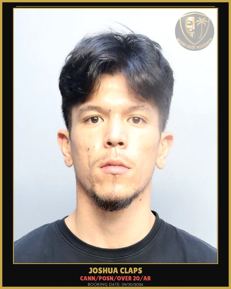 Claps Joshua Tanoue Arrested – Cann/Posn/Over 20/Ar – Miami-Dade County (Unknown)