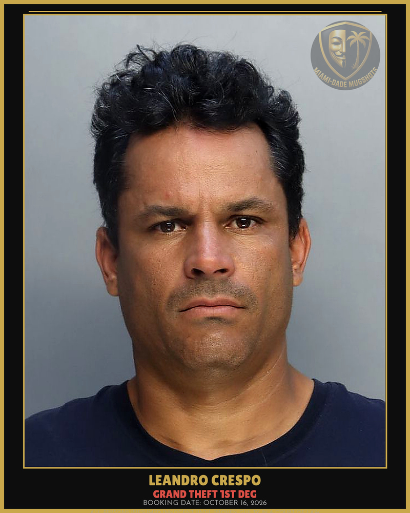 Crespo Leandro Darian Arrested – Grand Theft 1St Deg – Miami-Dade County (October 16, 2026)