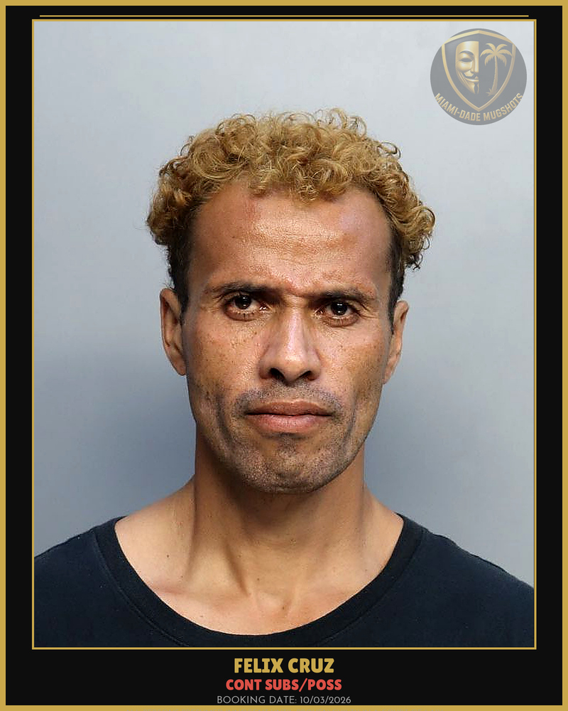 Cruz Felix Arrested – Cont Subs/Poss – Miami-Dade County (Unknown)