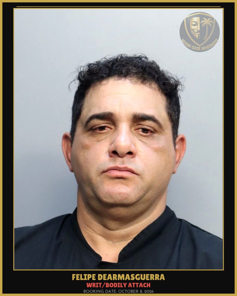 Dearmasguerra Felipe Arrested – WRIT/BODILY ATTACH – Miami-Dade County (October 8, 2026)