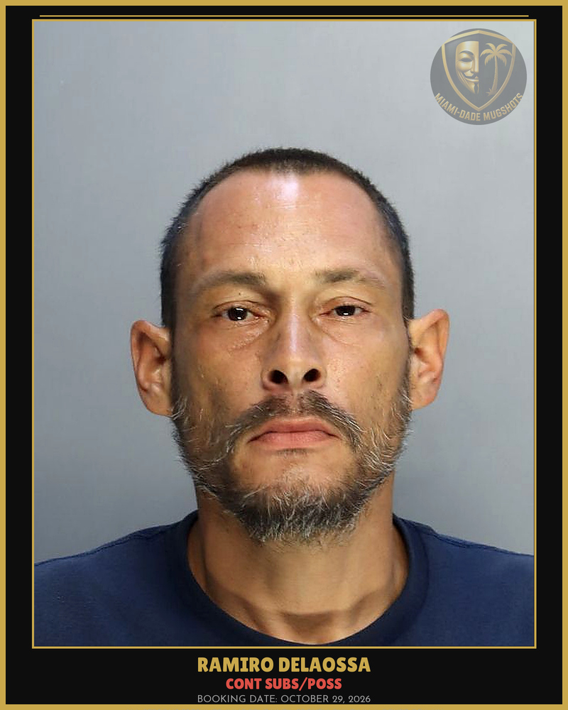 Delaossa Ramiro Enrique Arrested – Cont Subs/Poss – Miami-Dade County (October 29, 2026)