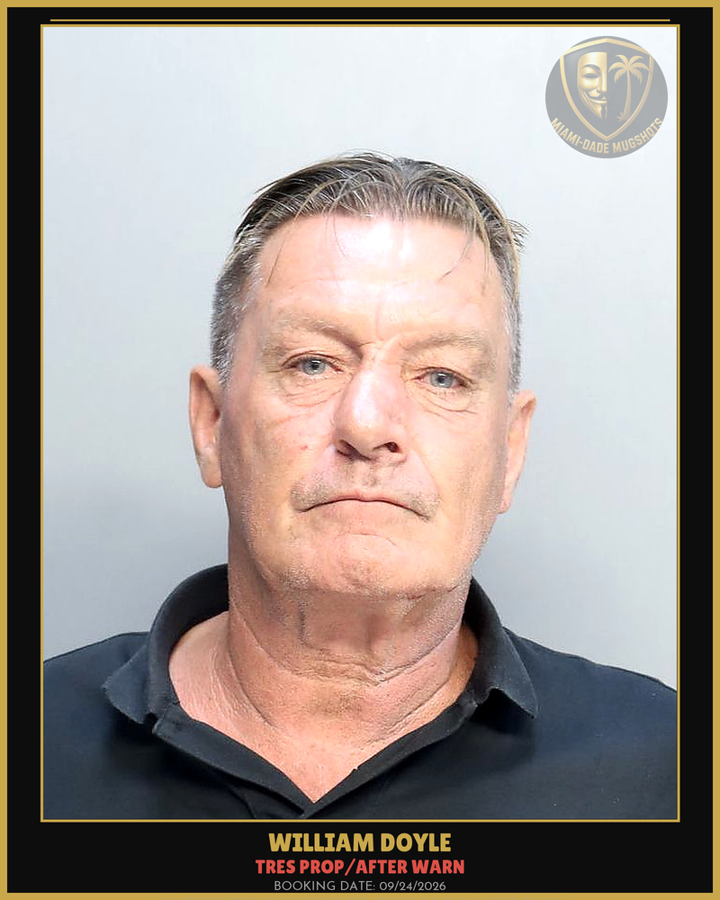 Doyle William Francisco Arrested – Tres Prop/After Warn – Miami-Dade County (Unknown)