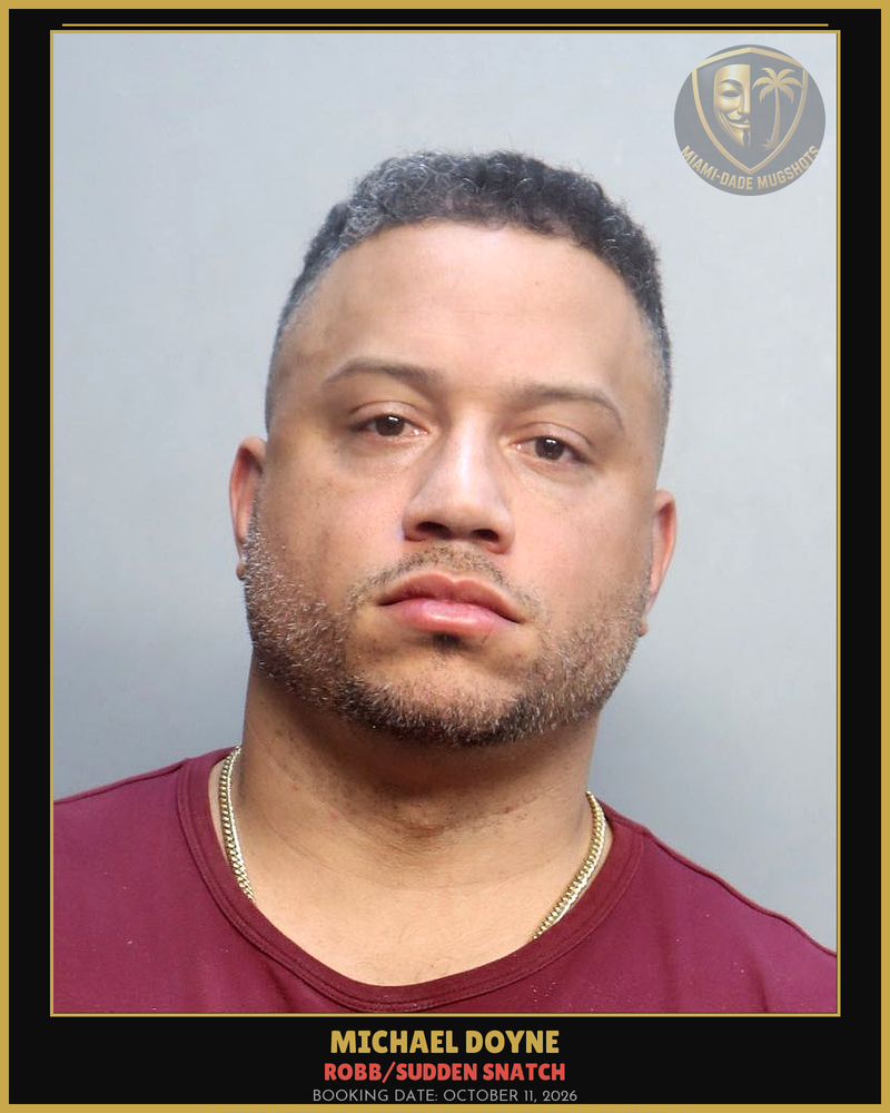 Doyne Michael  Johnwilliams Arrested – Robb/Sudden Snatch – Miami-Dade County (October 11, 2026)