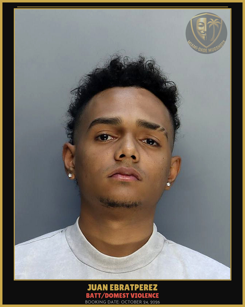 Ebratperez Juan Pabloandres Arrested – Batt/Domest Violence – Miami-Dade County (October 24, 2026)