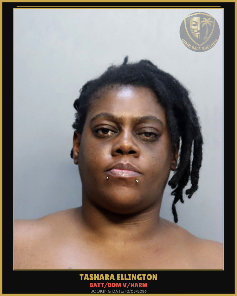 Ellington Tashara Arrested – Batt/Dom V/Harm – Miami-Dade County (Unknown)