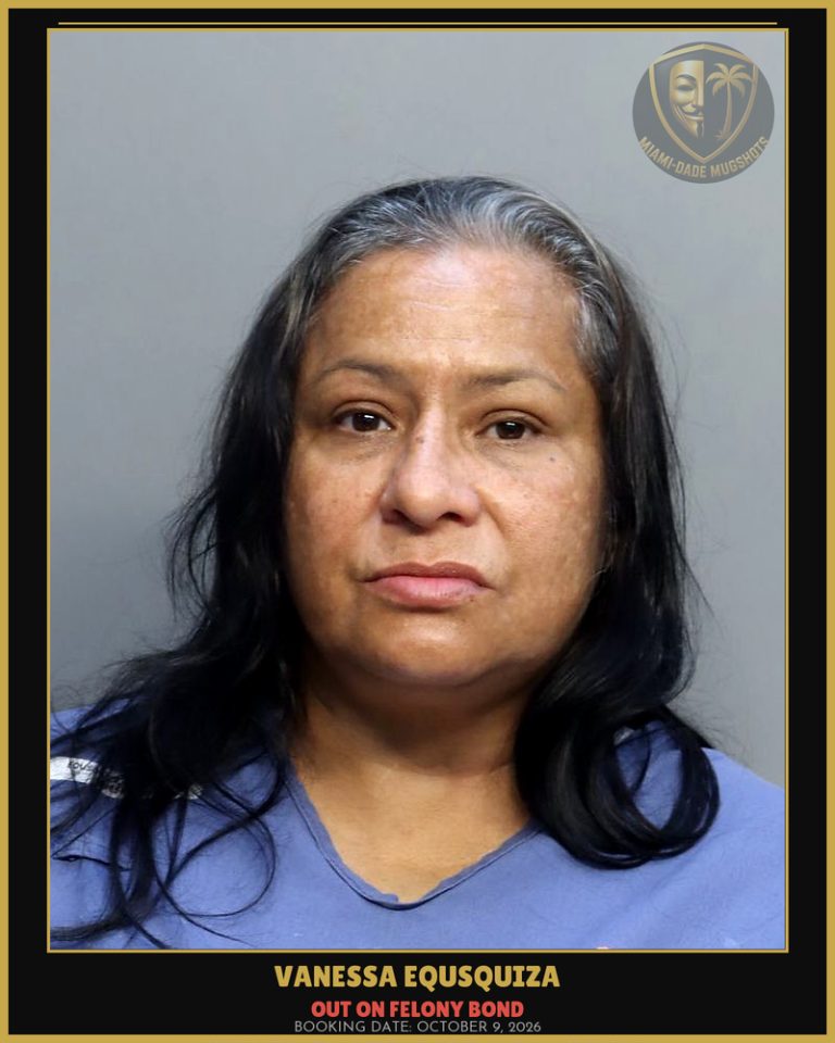 Equsquiza Vanessa Arrested – OUT ON FELONY BOND – Miami-Dade County (October 9, 2026)