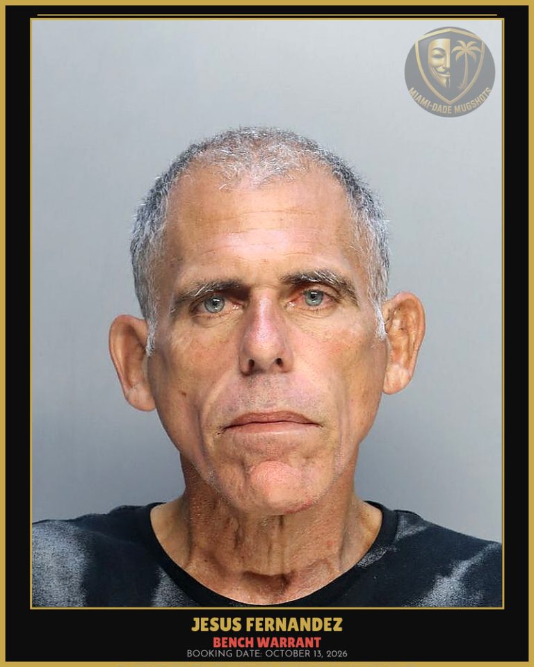 Fernandez Jesus Arturo Arrested – BENCH WARRANT – Miami-Dade County (October 13, 2026)
