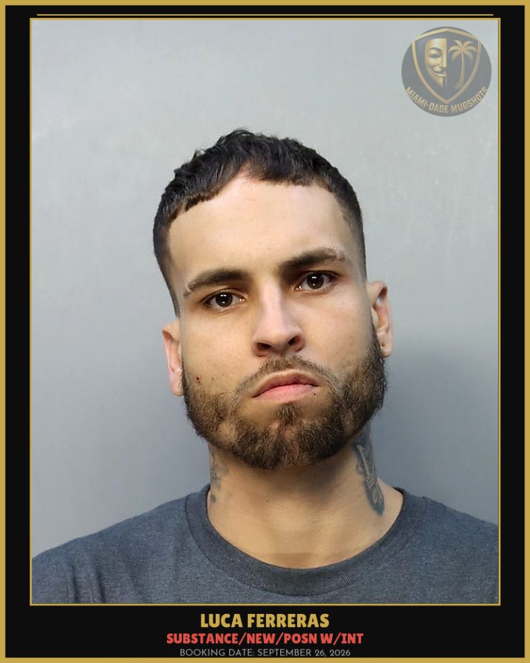 Ferreras Luca Arrested – SUBSTANCE/NEW/POSN W/INT – Miami-Dade County (September 26, 2026)