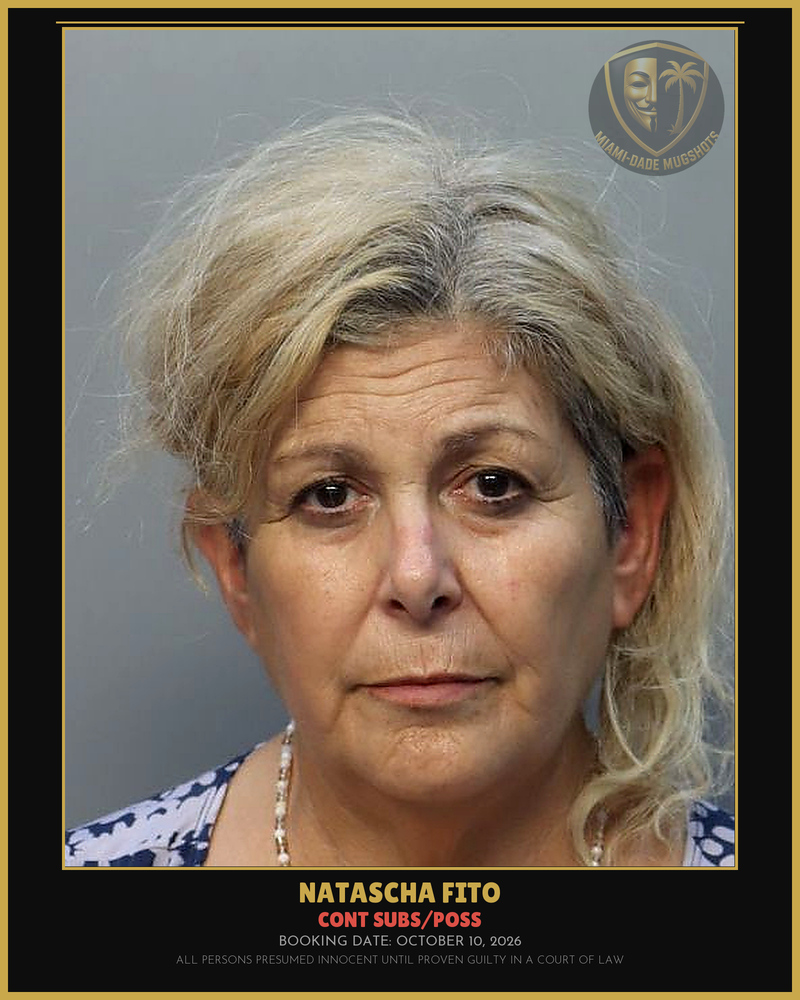 Fito Natascha  Rodriguez Arrested – Cont Subs/Poss – Miami-Dade County (October 10, 2026)