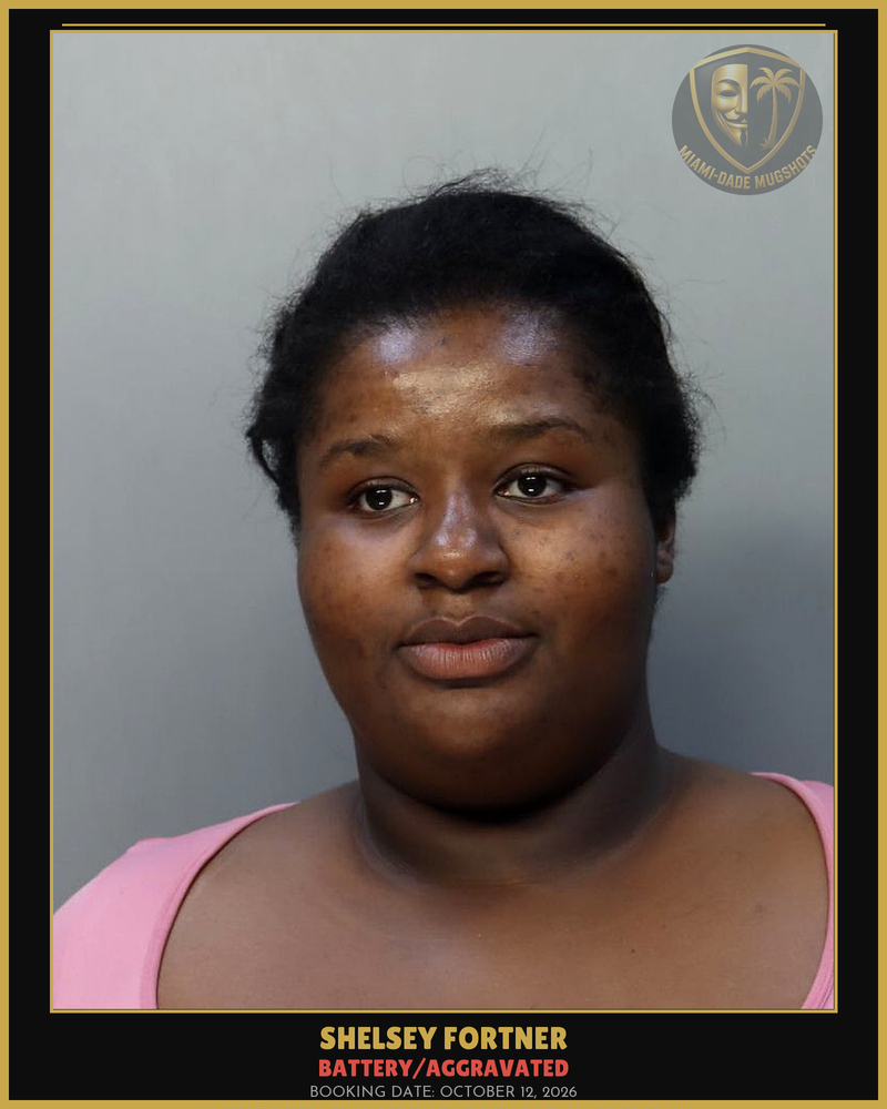 Fortner Shelsey Arrested – Battery/Aggravated – Miami-Dade County (October 12, 2026)