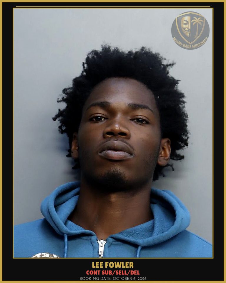 Fowler Lee  Antwain Arrested – CONT SUB/SELL/DEL – Miami-Dade County (October 6, 2026)