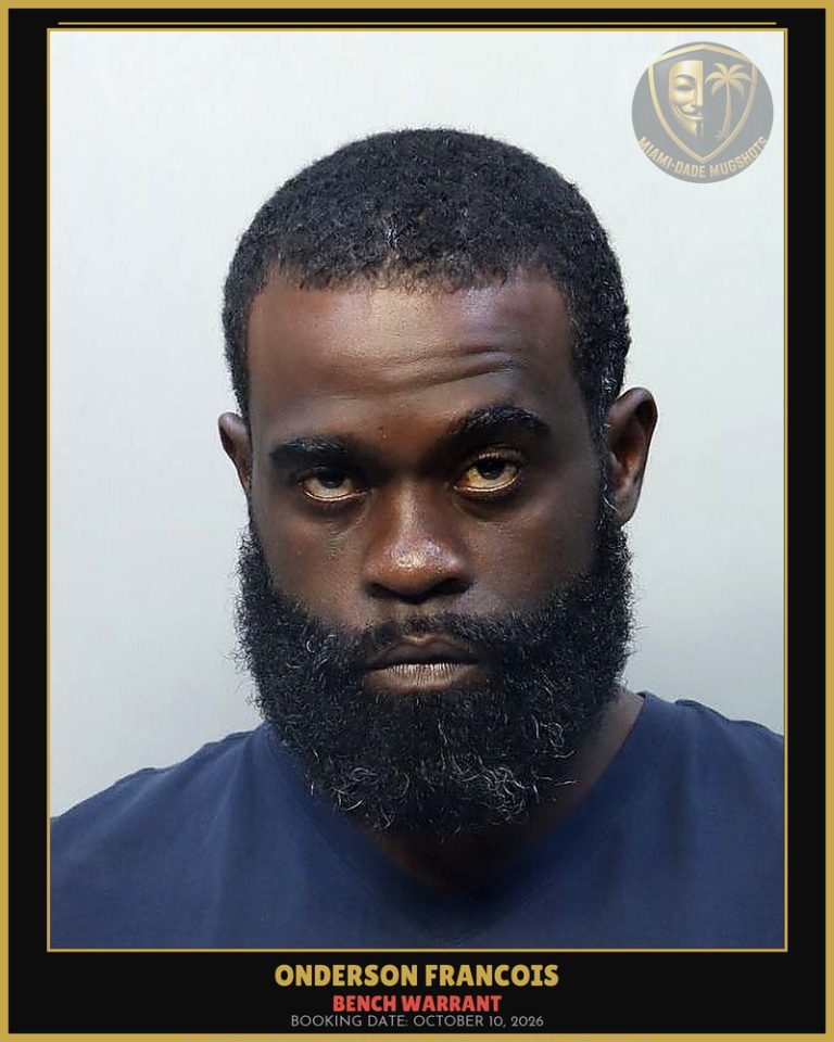 Francois Onderson Arrested – BENCH WARRANT – Miami-Dade County (October 10, 2026)