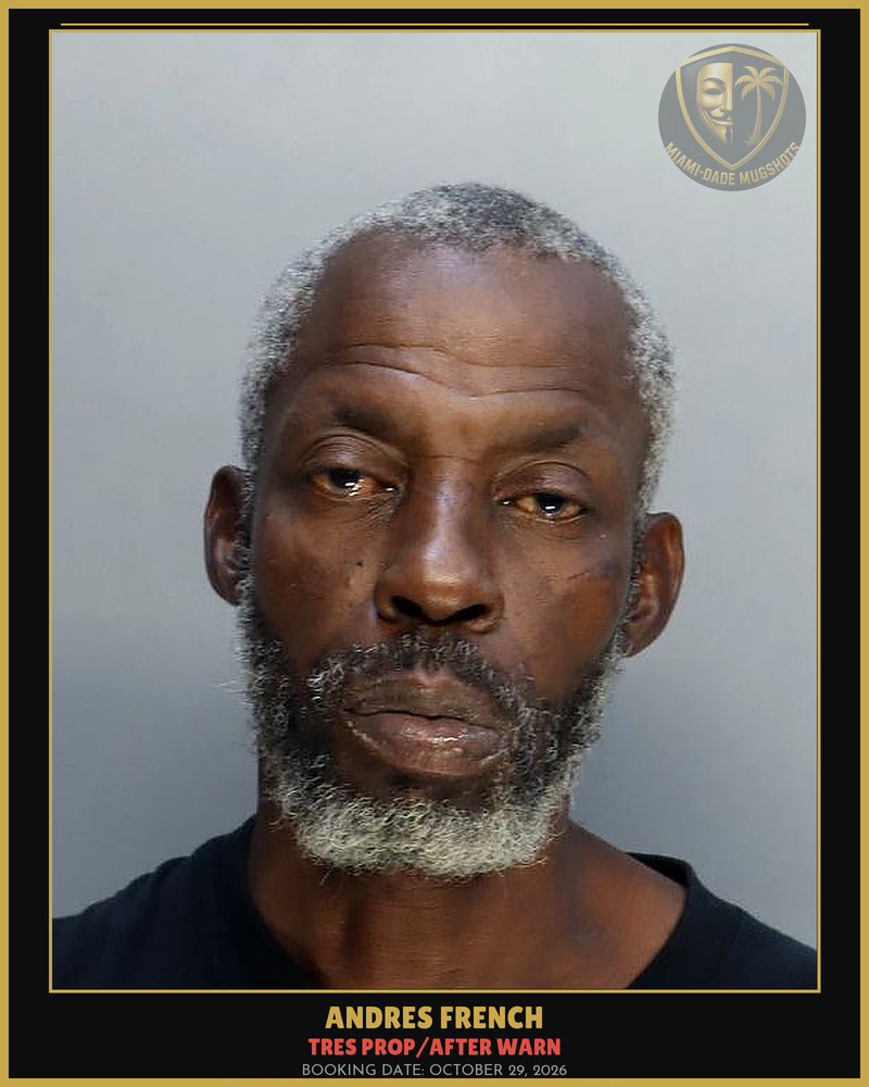 French Andres Arrested – Tres Prop/After Warn – Miami-Dade County (October 29, 2026)