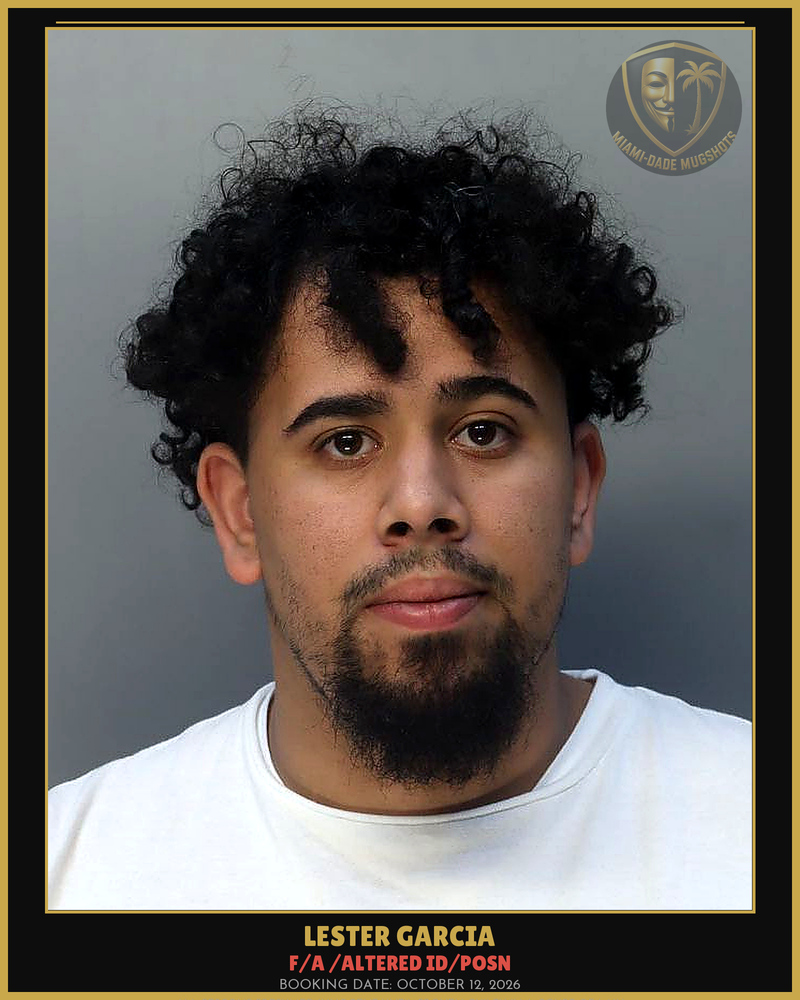 Garcia Lester  Jesus Arrested – F/A /Altered Id/Posn – Miami-Dade County (October 12, 2026)