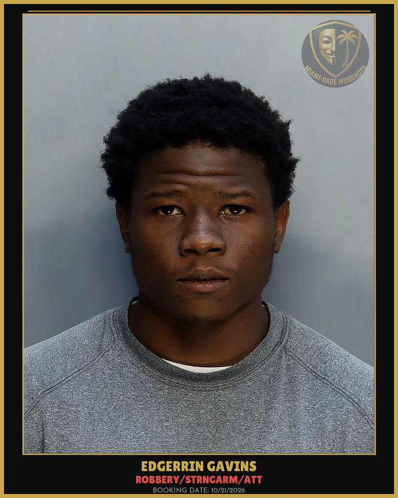 Gavins Edgerrin  Tyrone Arrested – Robbery/Strngarm/Att – Miami-Dade County (Unknown)