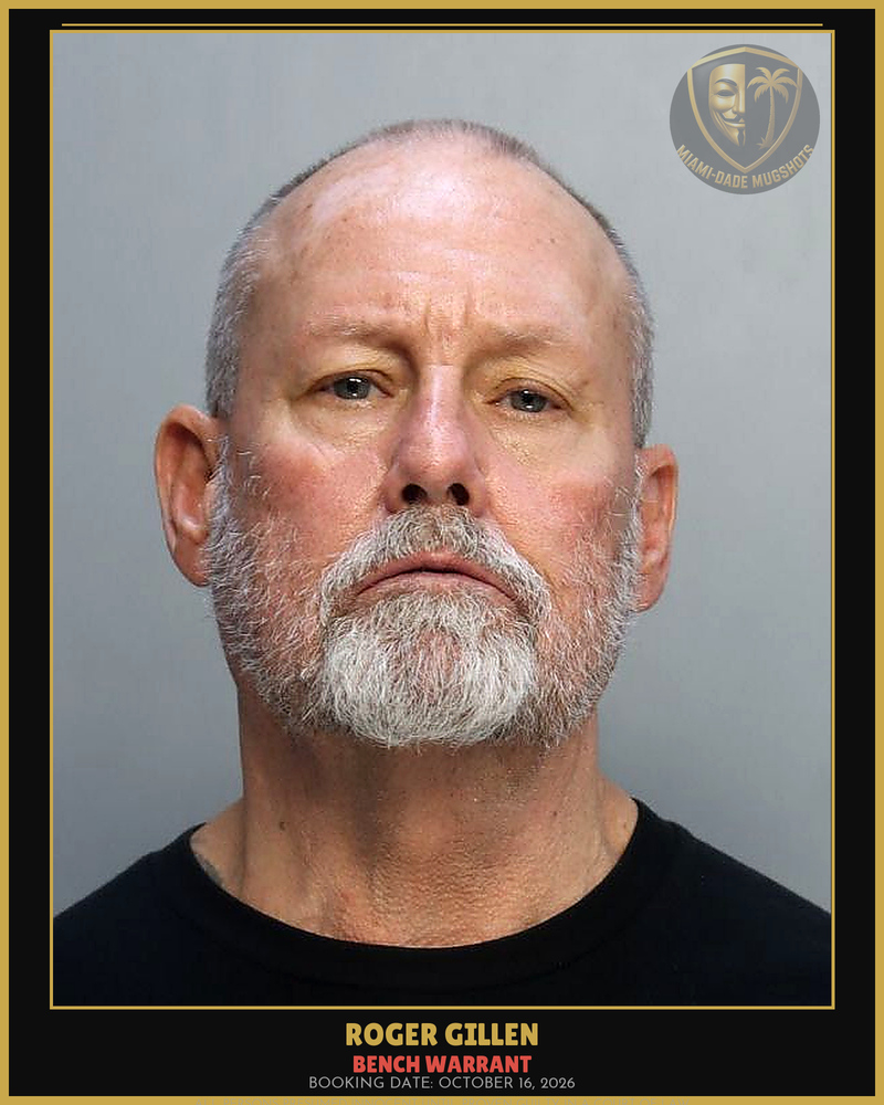 Gillen Roger John Arrested – Bench Warrant – Miami-Dade County (October 16, 2026)